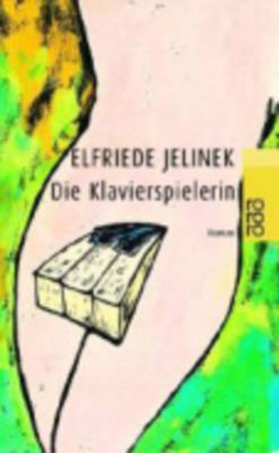 Die Klavierspielerin - Elfriede Jelinek - Bøger - Rowohlt Taschenbuch Verlag GmbH - 9783499158124 - 1. november 2001