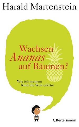 Cover for Harald Martenstein · Wachsen Ananas auf Bäumen? (Hardcover Book) (2012)