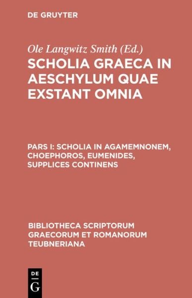 Scholia in Agamemnonem, Choephoros, Eum - Aeschylus - Books - K.G. SAUR VERLAG - 9783598710124 - 1993