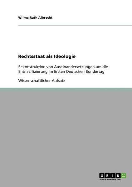Rechtsstaat als Ideologie - Albrecht - Books - GRIN Verlag - 9783638904124 - November 9, 2013