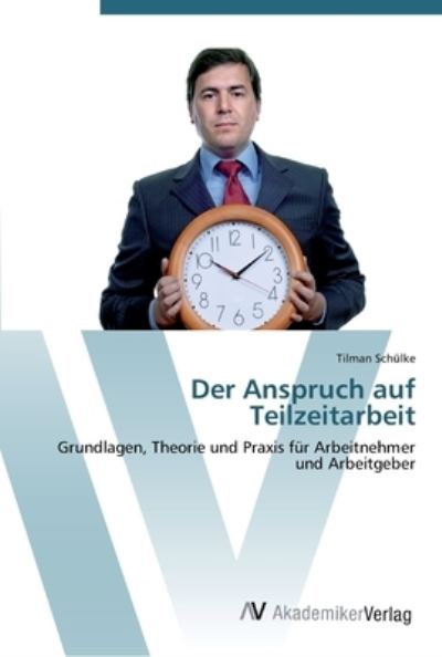 Cover for Schülke · Der Anspruch auf Teilzeitarbeit (Book) (2012)