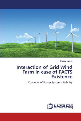 Cover for Qusay Salem · Interaction of Grid Wind Farm in Case of Facts Existence: Concepts of Power Systems Stability (Taschenbuch) (2013)