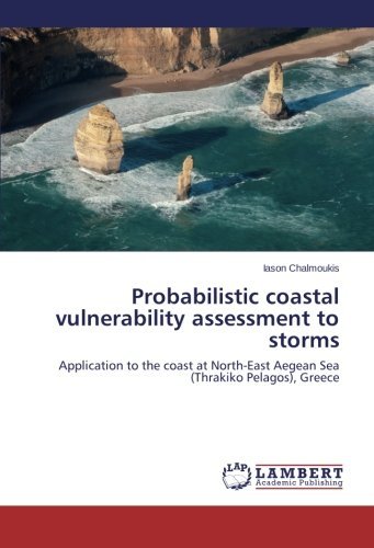 Cover for Iason Chalmoukis · Probabilistic Coastal Vulnerability Assessment to Storms: Application to the Coast at North-east Aegean Sea (Thrakiko Pelagos), Greece (Paperback Bog) (2013)