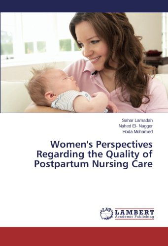 Cover for Hoda Mohamed · Women's Perspectives Regarding the Quality of Postpartum Nursing Care (Taschenbuch) (2014)