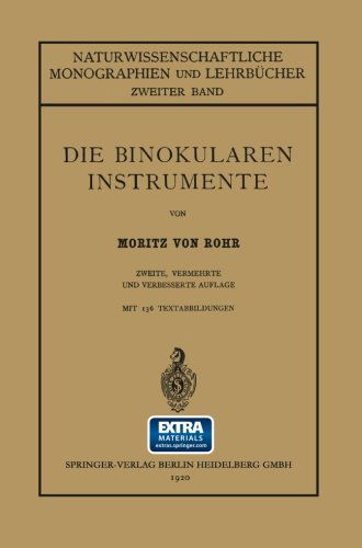 Cover for Moritz Von Rohr · Die Binokularen Instrumente (Naturwissenschaftliche Monographien  Und Lehrbücher) (German Edition) (Paperback Book) [German, 2. Aufl. 1920 edition] (1920)