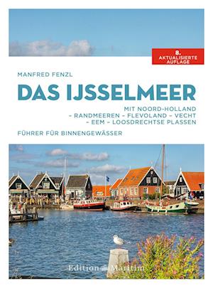 Das IJsselmeer - Manfred Fenzl - Livros - Delius Klasing - 9783667122124 - 15 de julho de 2022