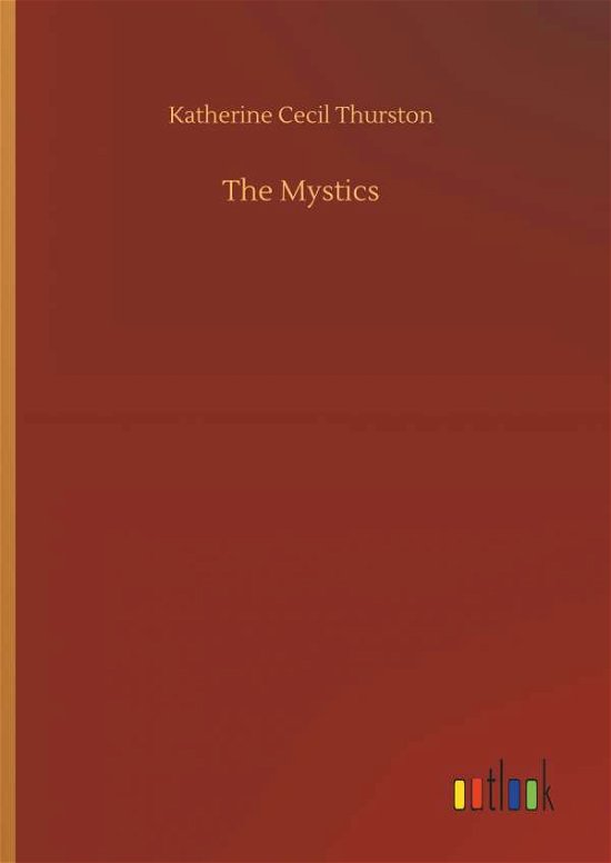 Cover for Katherine Cecil Thurston · The Mystics (Gebundenes Buch) (2018)