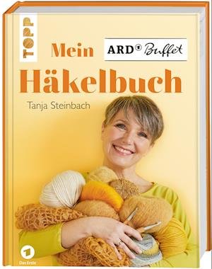 Cover for Tanja Steinbach · Mein ARD Buffet Häkelbuch (Bok) (2022)