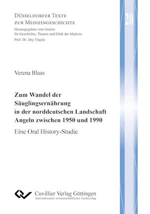 Cover for Verena Blaas · Zum Wandel der Säuglingsernährung in der norddeutschen Landschaft Angeln zwischen 1950 und 1990 (Paperback Book) (2018)