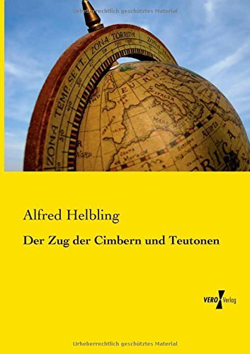 Cover for Alfred Helbling · Der Zug der Cimbern und Teutonen (Paperback Book) [German edition] (2019)