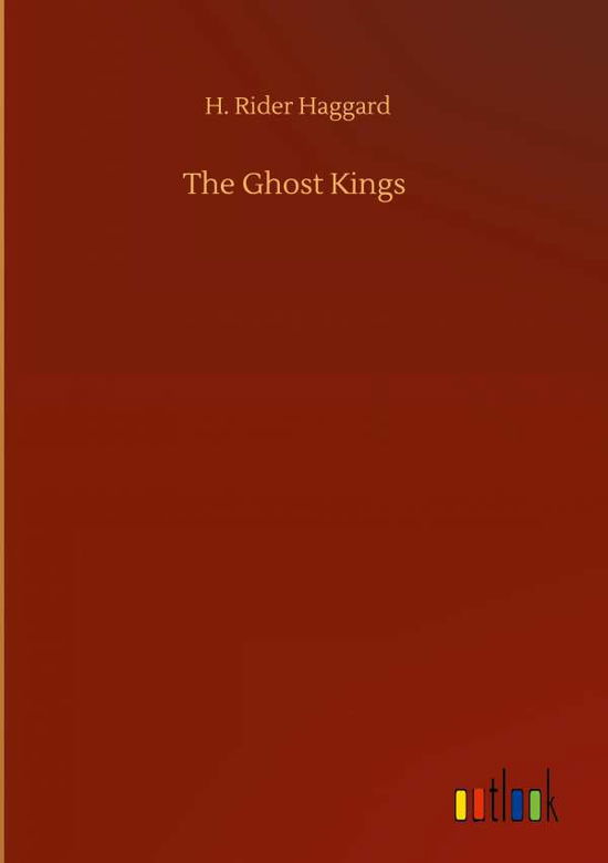 Cover for Sir H Rider Haggard · The Ghost Kings (Hardcover bog) (2020)