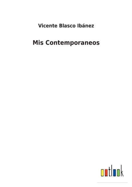 Cover for Vicente Blasco Ibanez · Mis Contemporaneos (Taschenbuch) (2022)