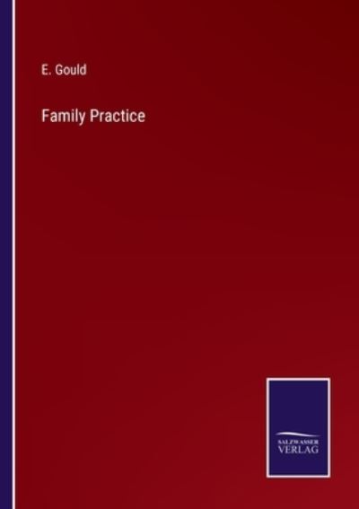 Cover for E. Gould · Family Practice (Paperback Book) (2022)