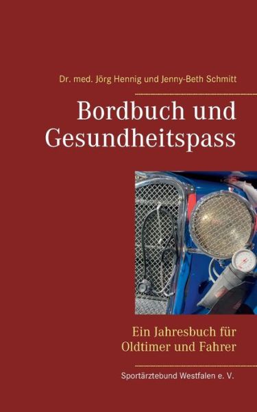 Cover for Dr Med Joerg Hennig · Bordbuch und Gesundheitspass: Ein Jahresbuch fur Oldtimer und Fahrer (Paperback Book) (2020)