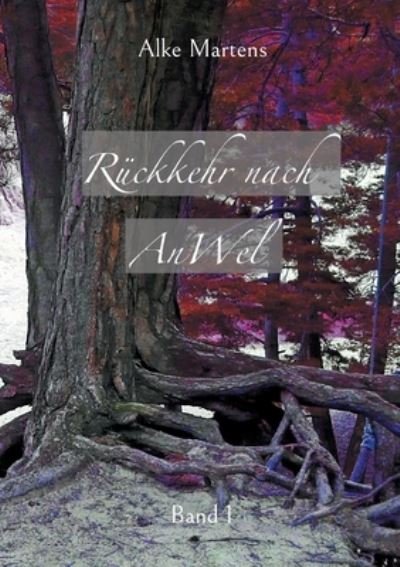Cover for Alke Martens · R?ckkehr nach AnWel (Paperback Bog) (2021)