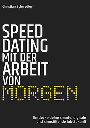 Cover for Christian Schwedler · Speed-Dating mit der Arbeit von morgen (Hardcover Book) (2022)