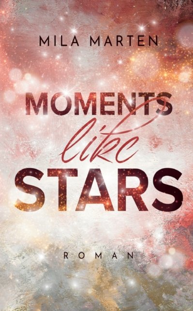 Cover for Mila Marten · Moments like Stars (Paperback Book) (2022)