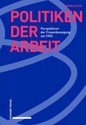 Cover for Isler · Politiken der Arbeit (Book) (2019)