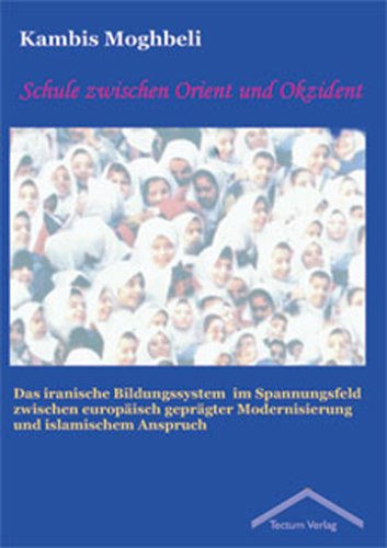 Cover for Kambis Moghbeli · Schule zwischen Orient und Okzident (Paperback Book) [German edition] (2011)