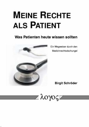 Meine Rechte als Patient - Birgit Schröder - Books - Logos - 9783832506124 - July 30, 2004