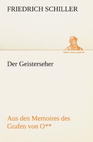 Cover for Friedrich Schiller · Der Geisterseher: Aus den Memoires Des Grafen Von O** (Tredition Classics) (German Edition) (Paperback Book) [German edition] (2012)