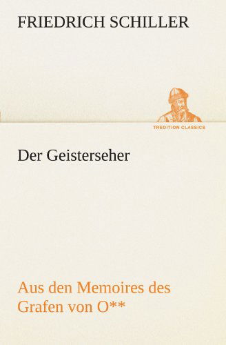 Cover for Friedrich Schiller · Der Geisterseher: Aus den Memoires Des Grafen Von O** (Tredition Classics) (German Edition) (Pocketbok) [German edition] (2012)