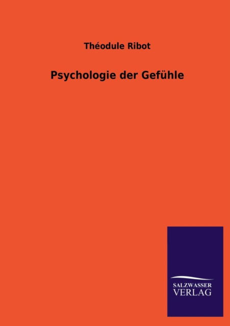 Cover for Théodule Ribot · Psychologie Der Gefühle (Paperback Book) [German edition] (2013)