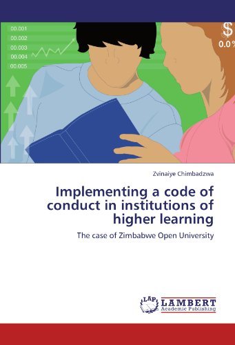 Cover for Zvinaiye Chimbadzwa · Implementing a Code of Conduct in Institutions of Higher Learning: the Case of Zimbabwe Open University (Taschenbuch) (2012)
