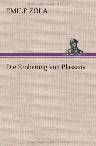 Cover for Emile Zola · Die Eroberung Von Plassans (Hardcover Book) [German edition] (2013)