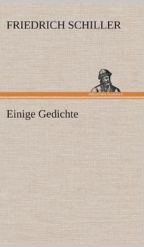 Einige Gedichte - Friedrich Schiller - Böcker - TREDITION CLASSICS - 9783849548124 - 20 maj 2013