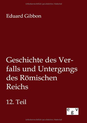 Cover for Eduard Gibbon · Geschichte des Verfalls und Untergangs des Roemischen Reichs (Taschenbuch) [German edition] (2012)