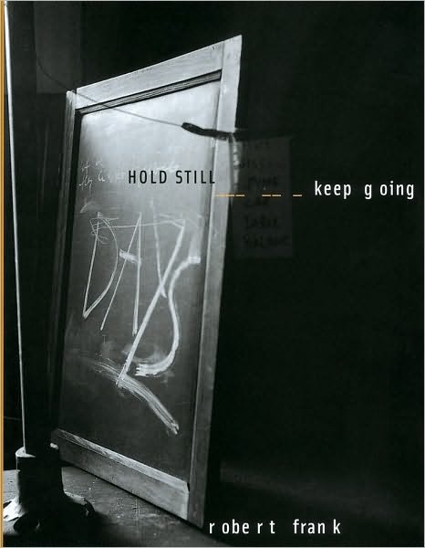 Robert Frank: Hold Still - Keep Going - Robert Frank - Książki - Steidl Publishers - 9783865218124 - 26 czerwca 2025