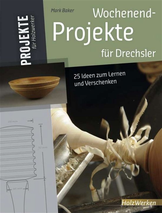 Wochenend-Projekte für Drechsler - Baker - Livros -  - 9783866307124 - 