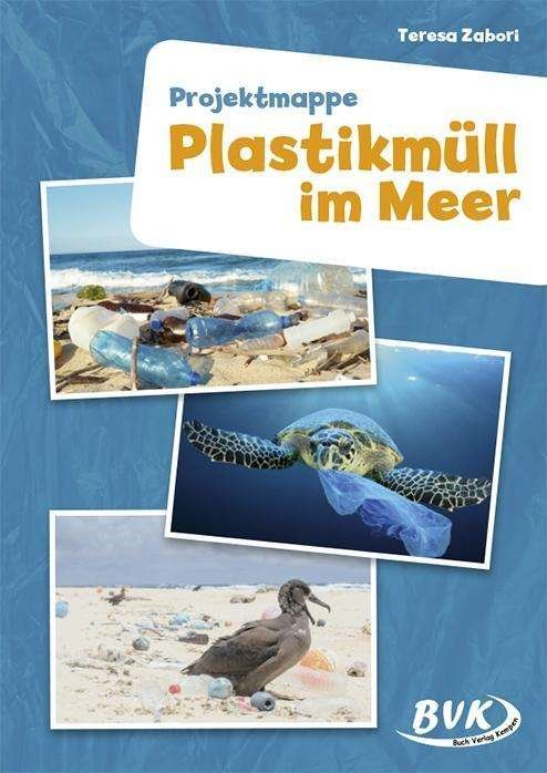 Projektmappe:Plastikmüll im Meer - Zabori - Bücher -  - 9783867409124 - 