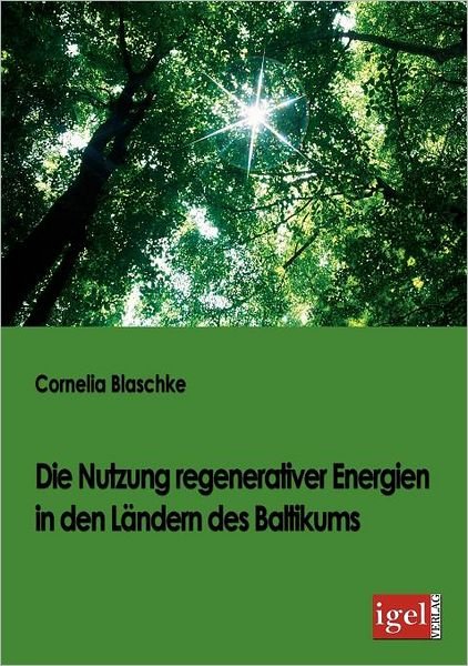 Cover for Cornelia Blaschke · Die Nutzung Regenerativer Energien in den Ländern Des Baltikums (Pocketbok) [German edition] (2008)