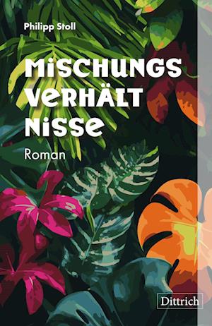 Mischungsverhältnisse - Philipp Stoll - Books - Dittrich Verlag ein Imprint der Velbrück - 9783910732124 - October 2, 2023