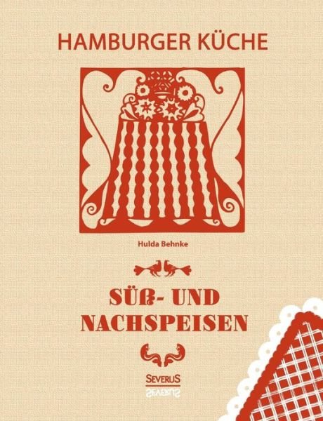 Cover for Hulda Behnke · Hamburger Kuche: Suss- Und Nachspeisen (Pocketbok) (2015)