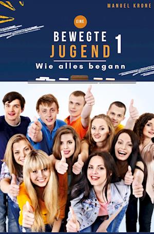 Cover for Manuel Krone · Eine bewegte Jugend 1 (Book) (2024)