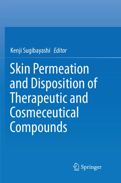 Cover for Skin Permeation and Disposition of Therapeutic and Cosmeceutical Compounds (Book) [Softcover reprint of the original 1st ed. 2017 edition] (2018)