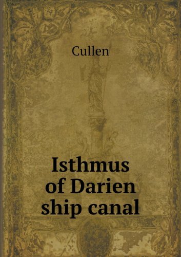 Cover for Cullen · Isthmus of Darien Ship Canal (Paperback Bog) (2013)