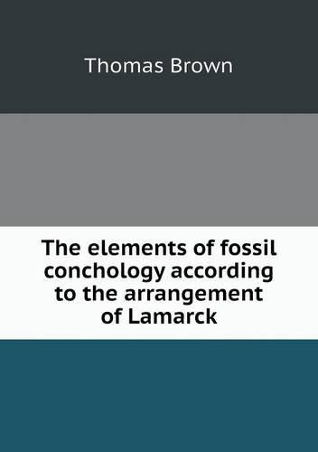 Cover for Thomas Brown · The Elements of Fossil Conchology According to the Arrangement of Lamarck (Paperback Book) (2013)