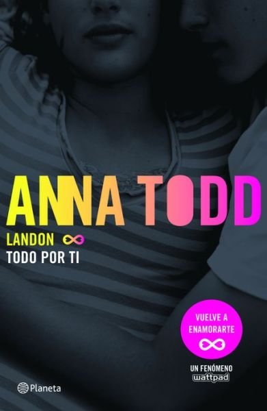 Cover for Anna Todd · Landon. Todo Por Ti (Pocketbok) (2016)