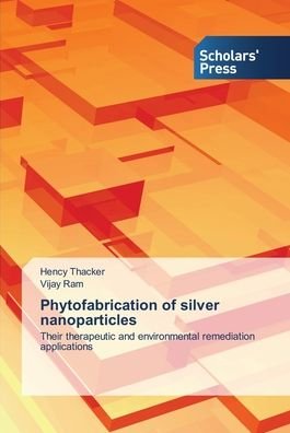 Cover for Thacker · Phytofabrication of silver nano (Bok) (2020)