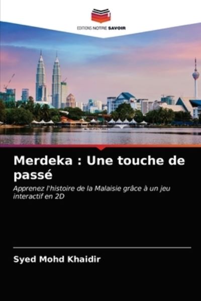 Merdeka - Syed Mohd Khaidir - Books - Editions Notre Savoir - 9786203639124 - April 26, 2021