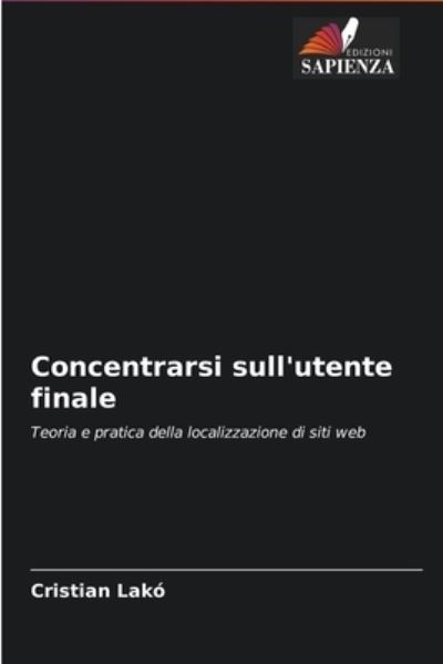 Cover for Cristian Lakó · Concentrarsi sull'utente finale (Paperback Book) (2021)