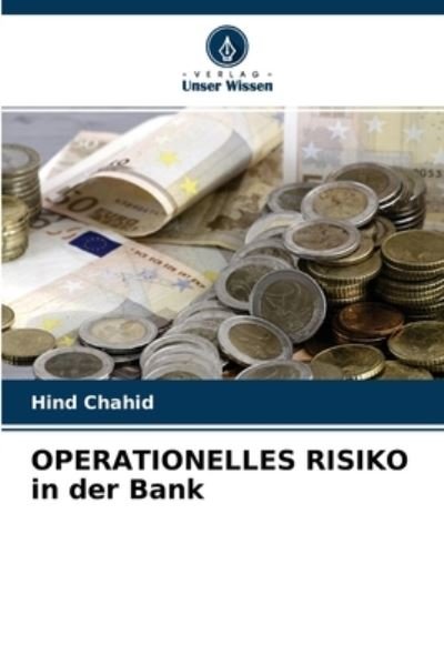 Cover for Hind Chahid · OPERATIONELLES RISIKO in der Bank (Paperback Book) (2021)