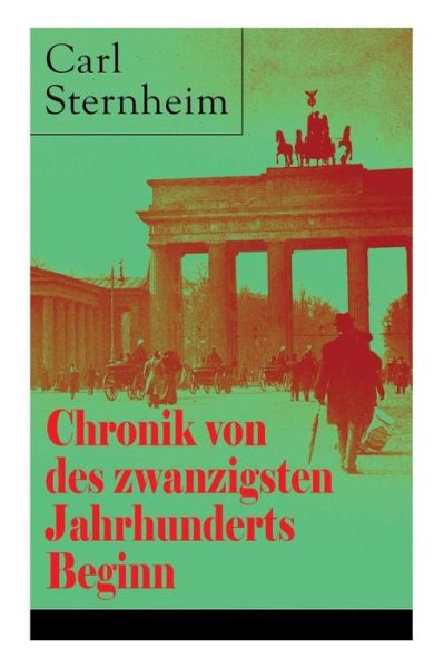 Cover for Carl Sternheim · Chronik von des zwanzigsten Jahrhunderts Beginn (Paperback Book) (2018)