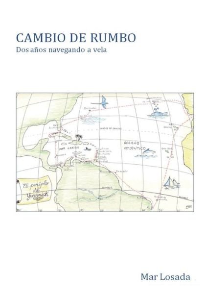 Cover for Mar Losada · CAMBIO DE RUMBO. Dos anos navegando a vela (Paperback Bog) [Revised edition] (2010)