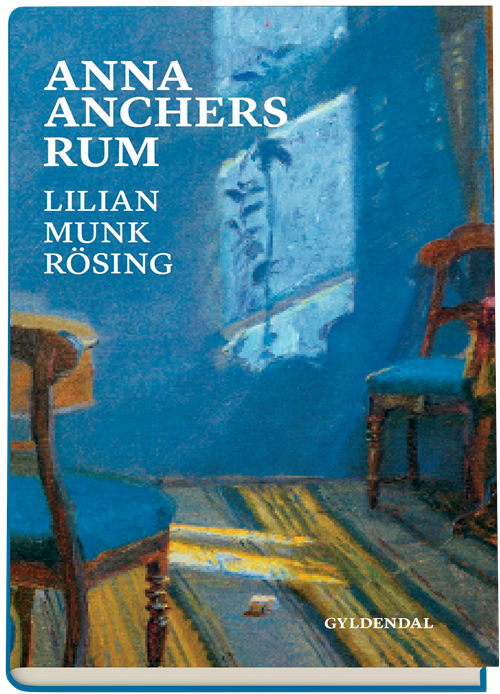 Cover for Lilian Munk Rösing · Anna Anchers rum (Bound Book) [1. Painos] (2020)