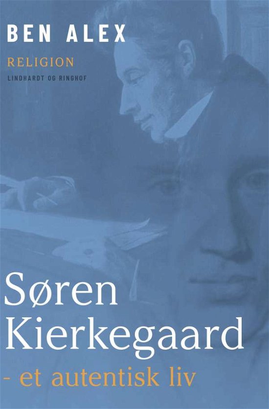 Cover for Ben Alex · Søren Kierkegaard - et autentisk liv (Sewn Spine Book) [1. Painos] (2021)